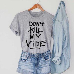 Don't Kill My Vibe Tee (Sports Gray/New)